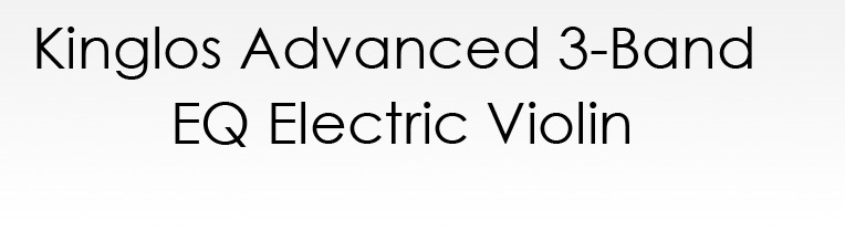 Advance 3-Band EQ Electric Violin Advance 3-Band EQ Electric Violin